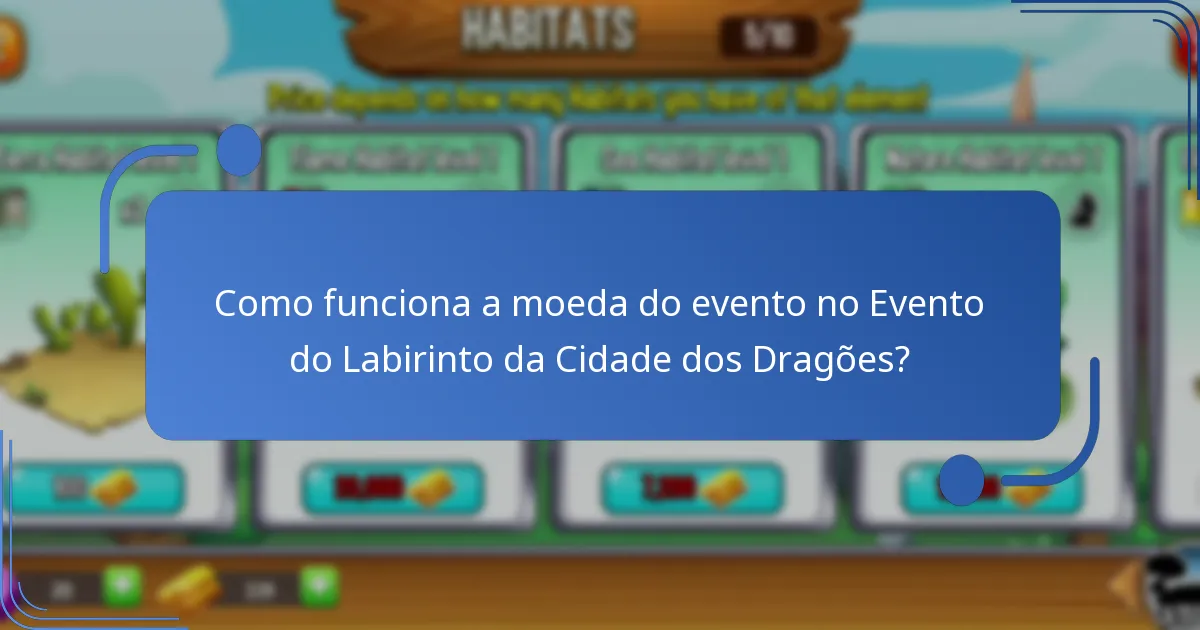 Como funciona a moeda do evento no Evento do Labirinto da Cidade dos Dragões?
