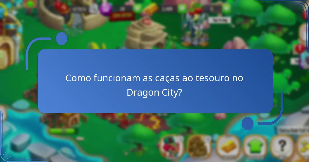 Como funcionam as caças ao tesouro no Dragon City?