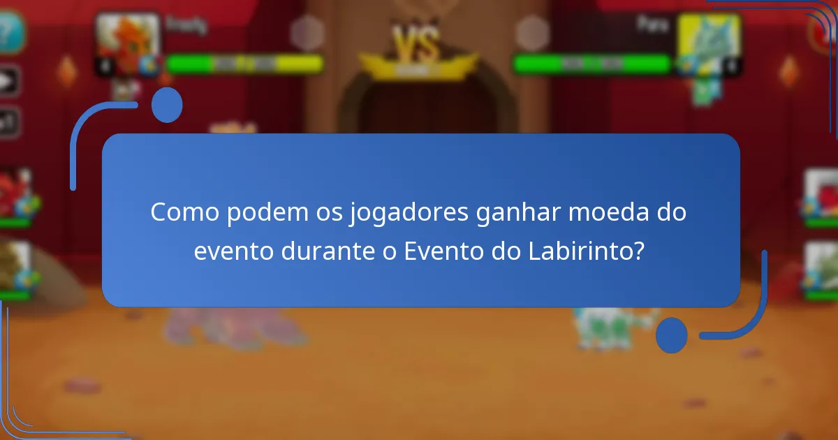Como podem os jogadores ganhar moeda do evento durante o Evento do Labirinto?