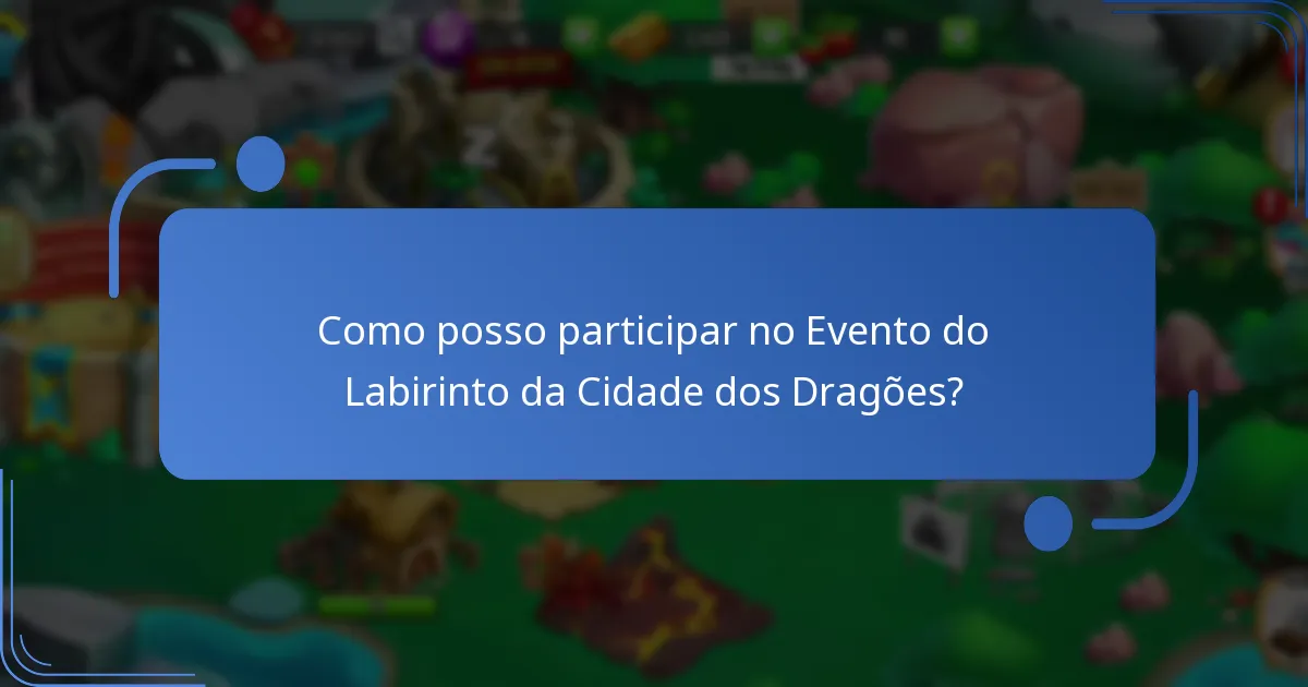 Quais itens colecionáveis são mais valiosos durante o Evento do Labirinto?
