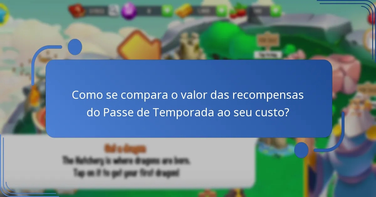 Como se compara o valor das recompensas do Passe de Temporada ao seu custo?