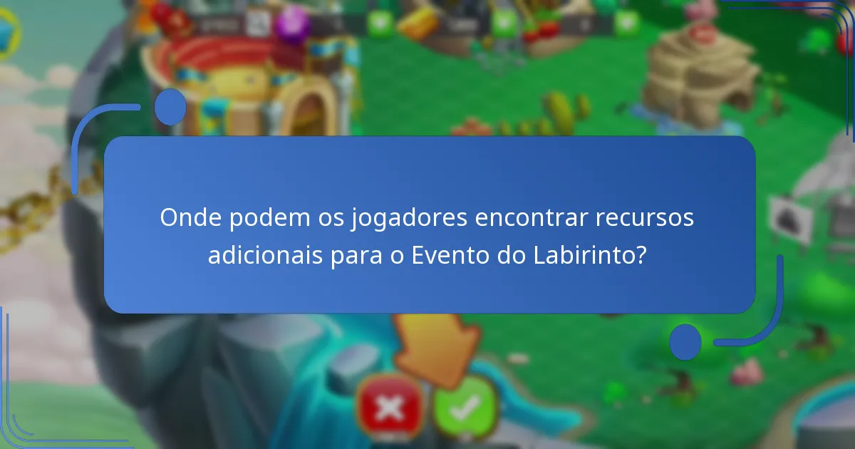 Quais estratégias são melhores para participar no Evento do Labirinto?