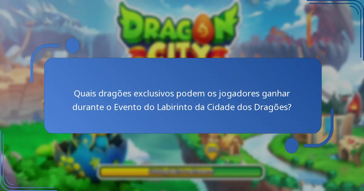 Como funciona o Evento do Labirinto da Cidade dos Dragões?