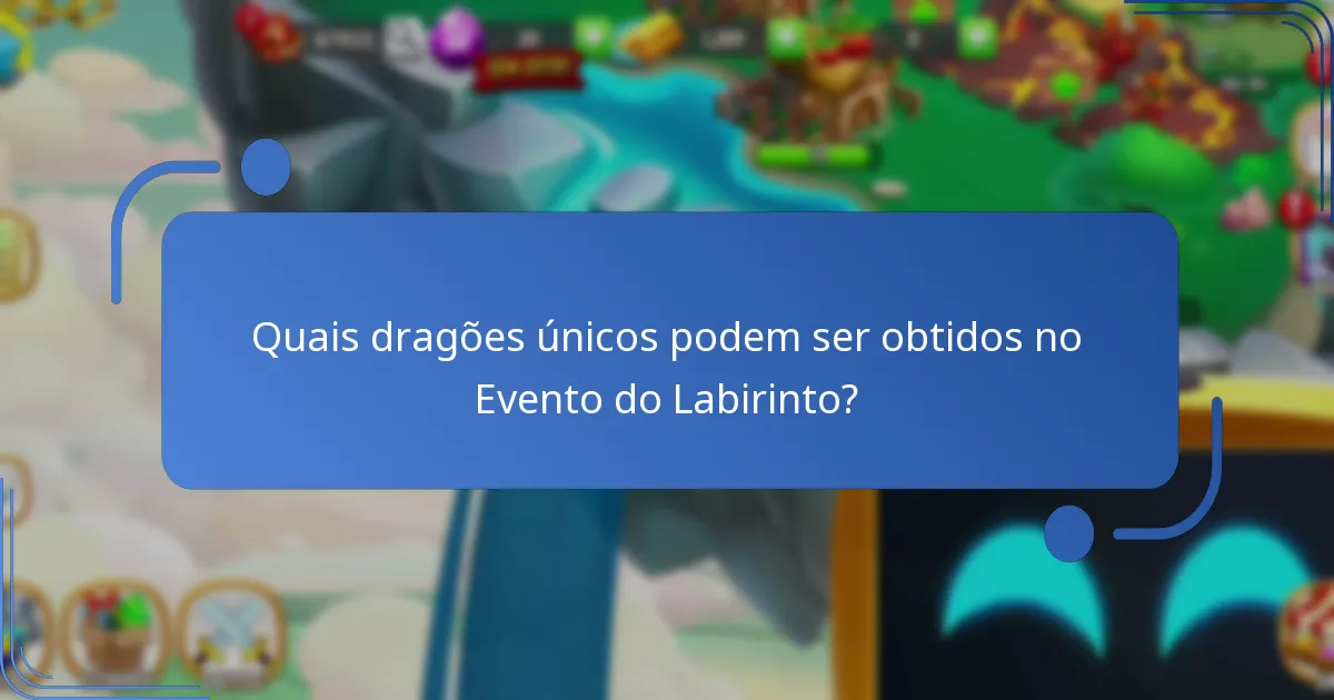 Quais dragões únicos podem ser obtidos no Evento do Labirinto?