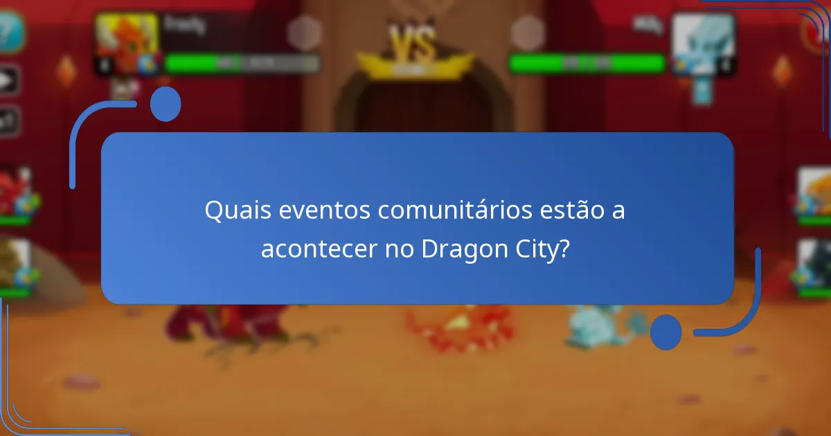Quais eventos comunitários estão a acontecer no Dragon City?