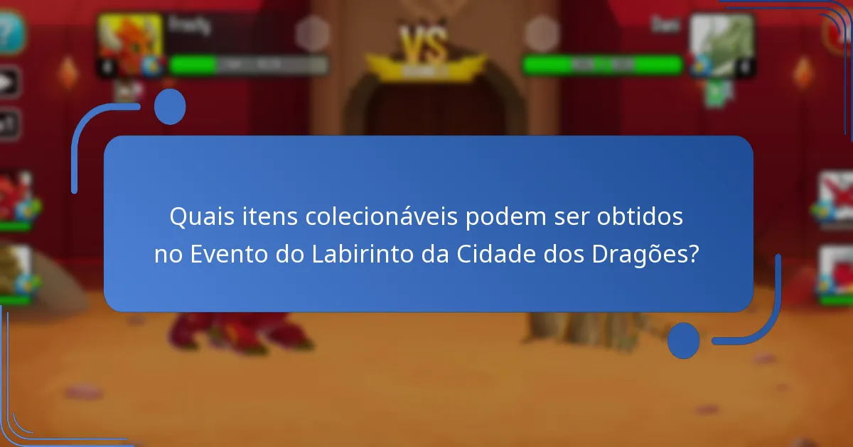 Quais itens colecionáveis podem ser obtidos no Evento do Labirinto da Cidade dos Dragões?