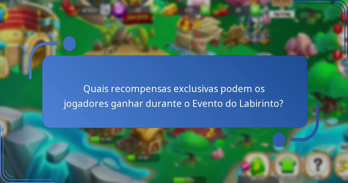 Quais estratégias podem os jogadores usar para maximizar recompensas no Evento do Labirinto?